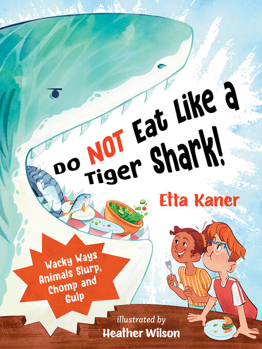 Title details for Do Not Eat Like a Tiger Shark! by Etta Kaner - Available